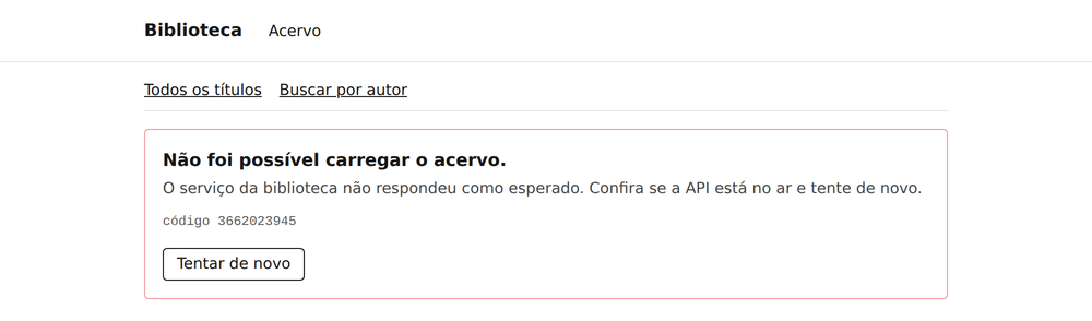 Captura do cliente web em tema claro, com a API desligada. O cabeçalho e a navegação do acervo aparecem normalmente. Na área da página, uma caixa com borda vermelha contém o título Não foi possível carregar o acervo, uma frase pedindo para conferir se a API está no ar, a linha código 3662023945 em fonte monoespaçada e o botão Tentar de novo.